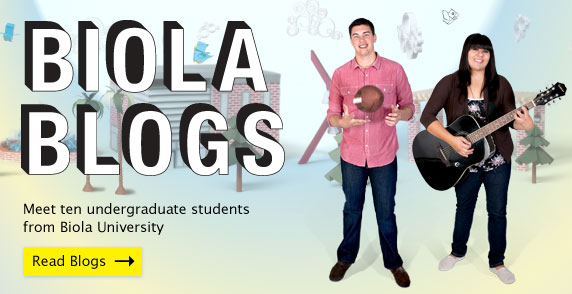 Biola Blogs: Meet ten undergraduate students from Biola University